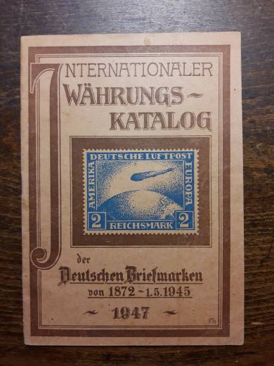 Intern. Währungskatalog der Deutschen Briefmarken v. 1872 - 1.5.1945, H. Bröcker